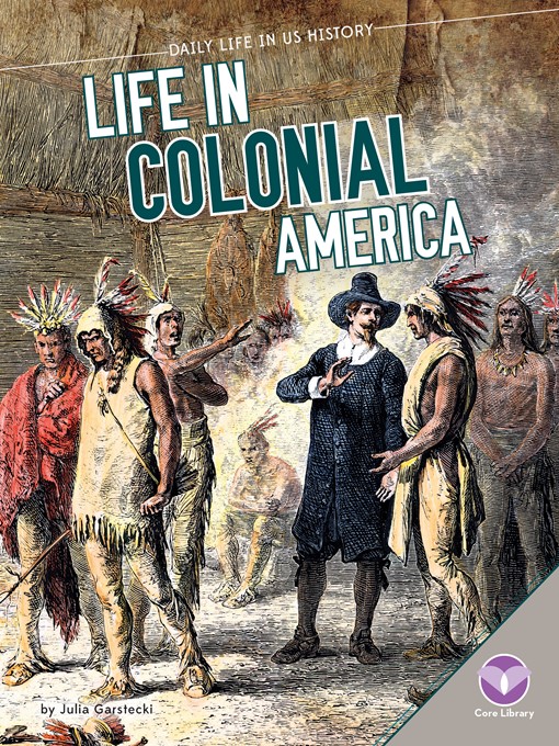 Title details for Life in Colonial America by Julia Garstecki - Wait list